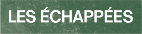 les echappées